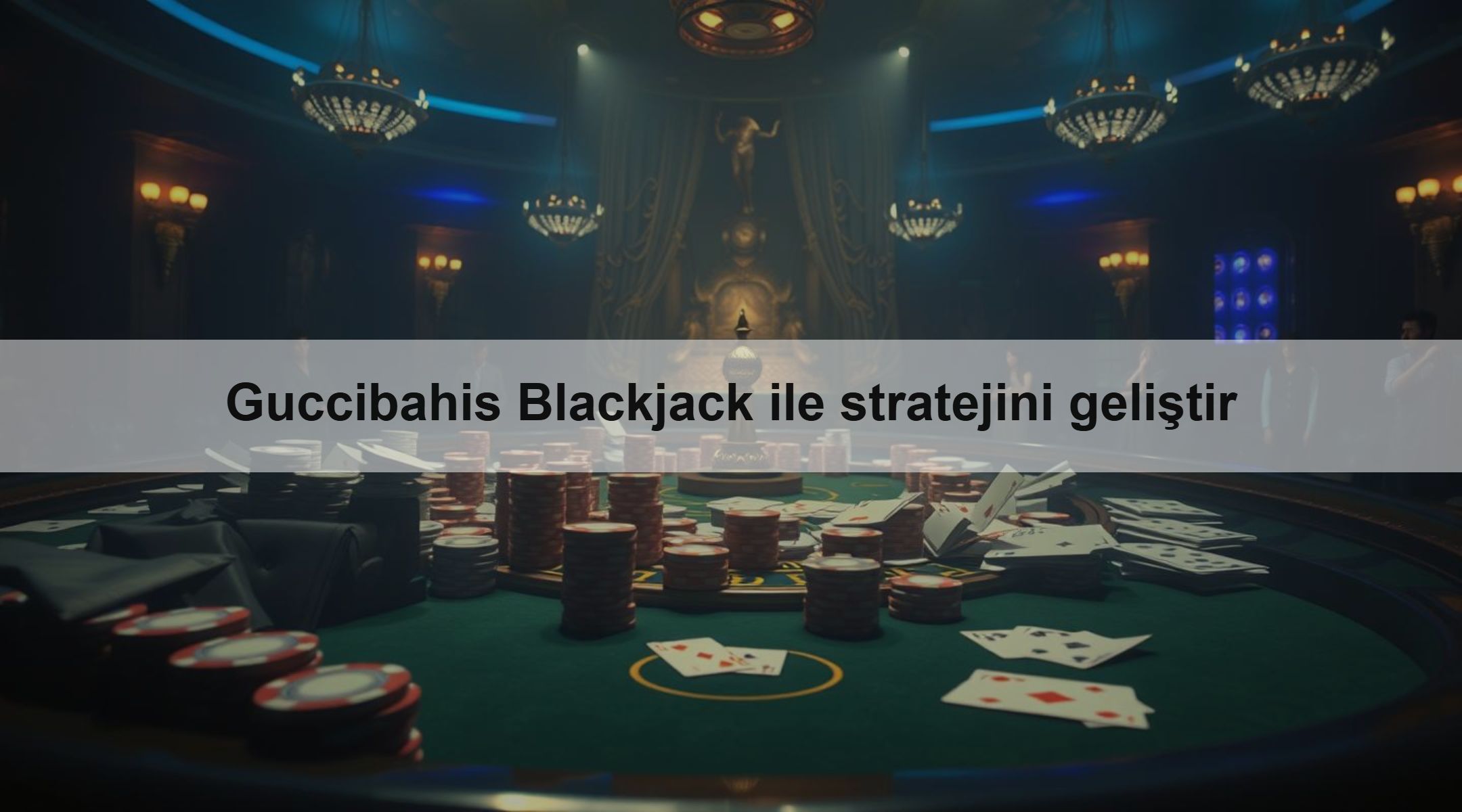 Guccibahis Blackjack ile stratejini geliştir