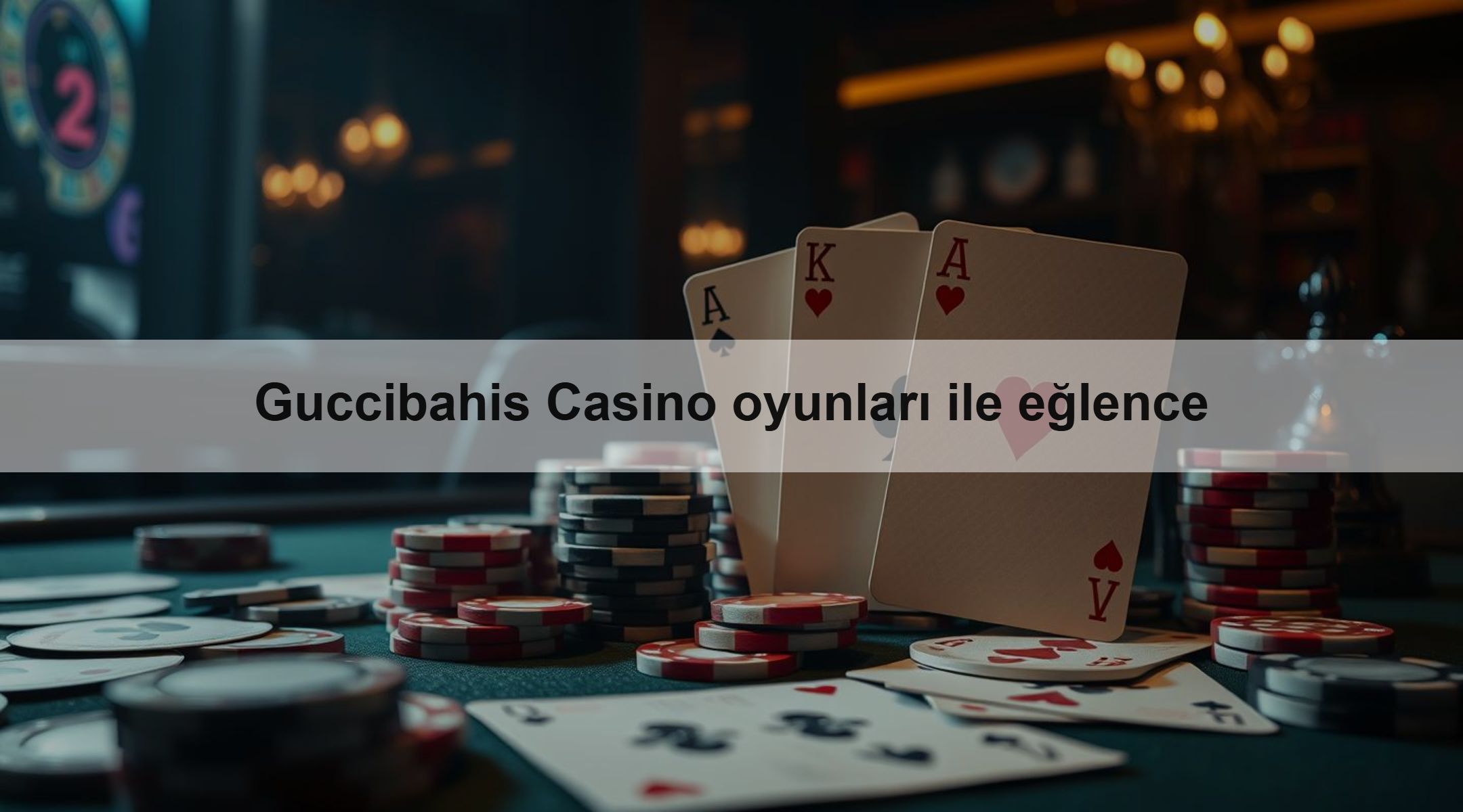 Guccibahis Casino oyunları ile eğlence