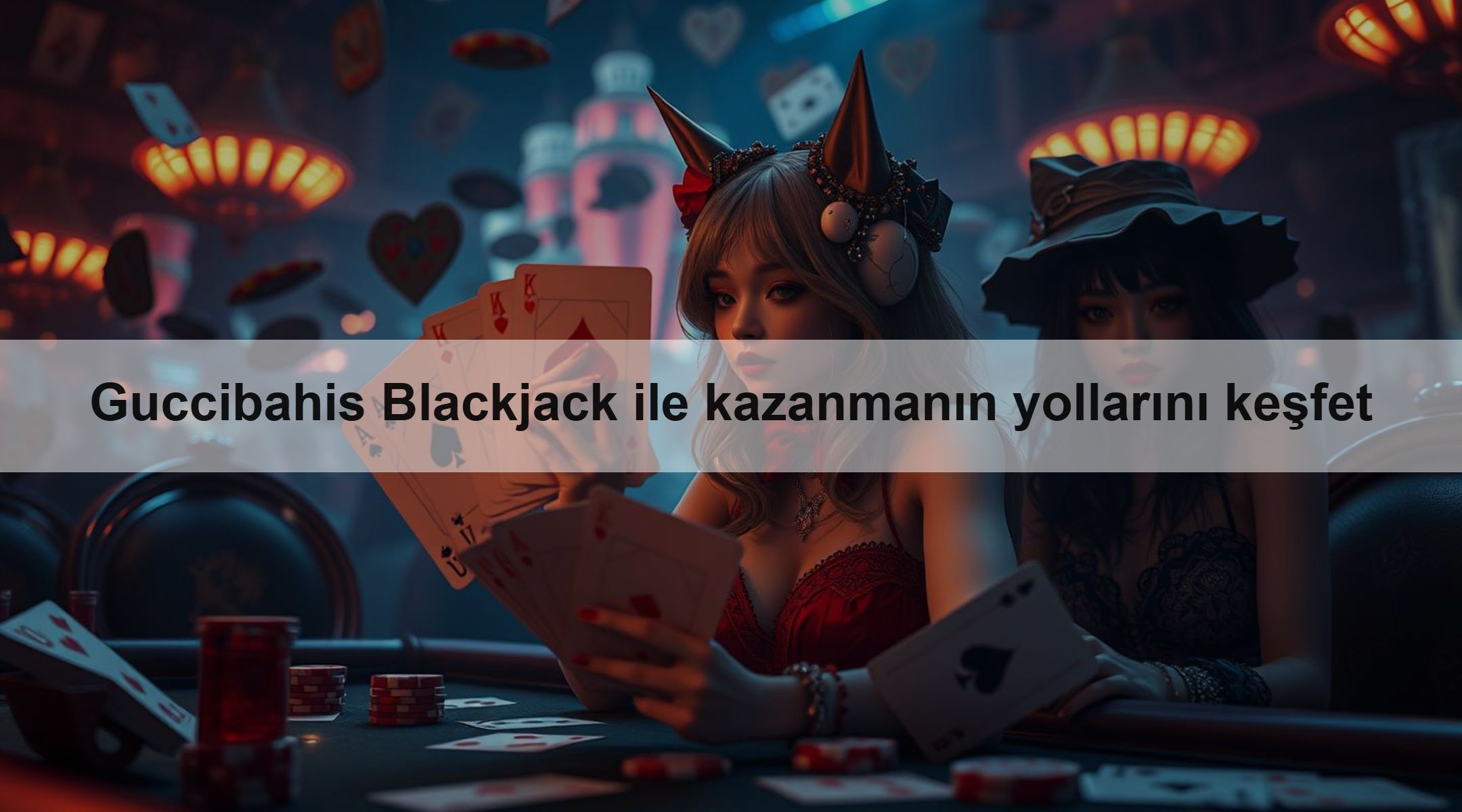 Guccibahis Blackjack ile kazanmanın yollarını keşfet