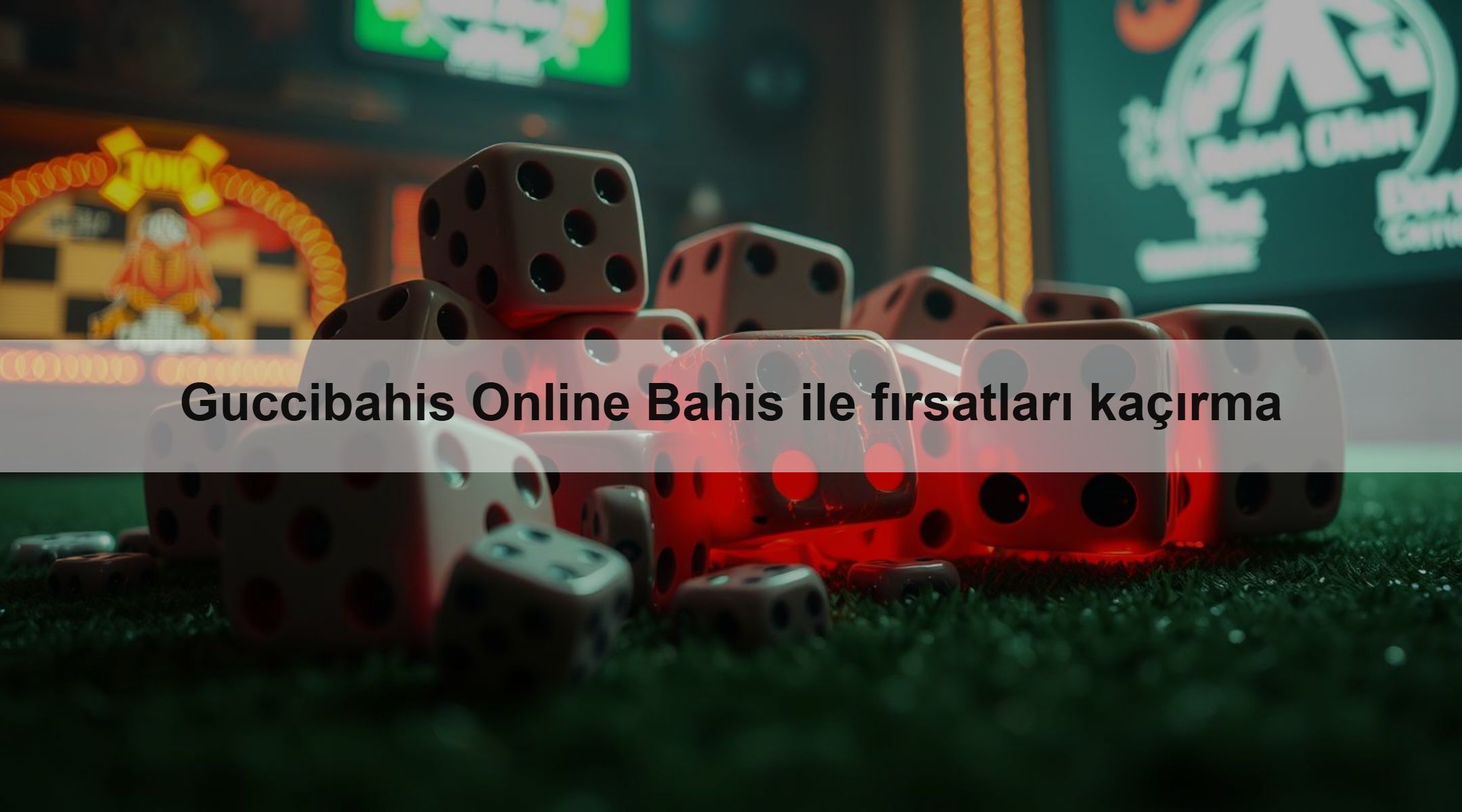 Guccibahis Online Bahis ile fırsatları kaçırma