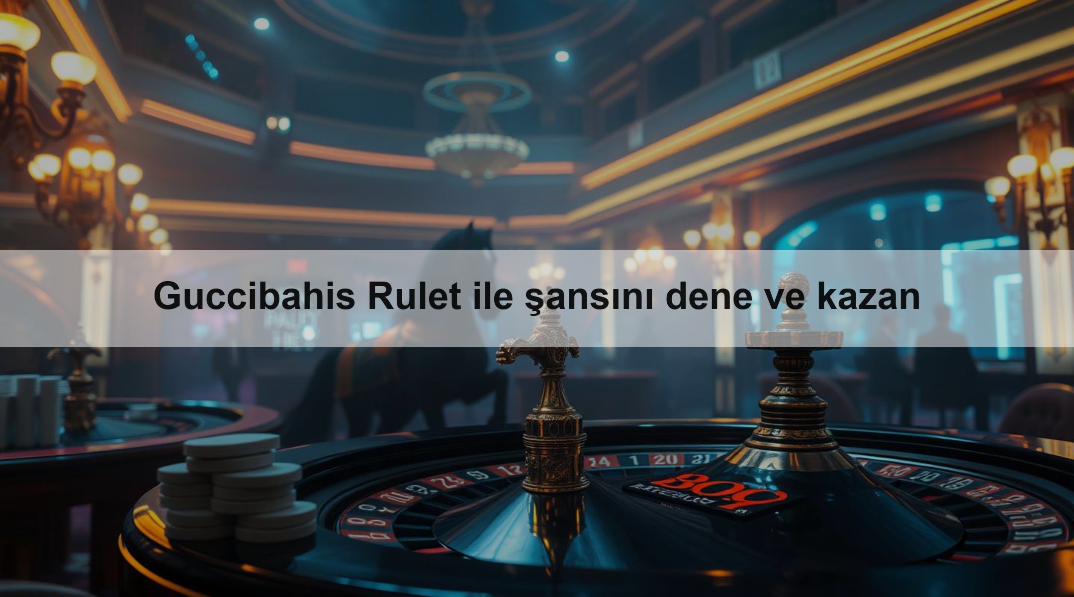 Guccibahis Rulet ile şansını dene ve kazan
