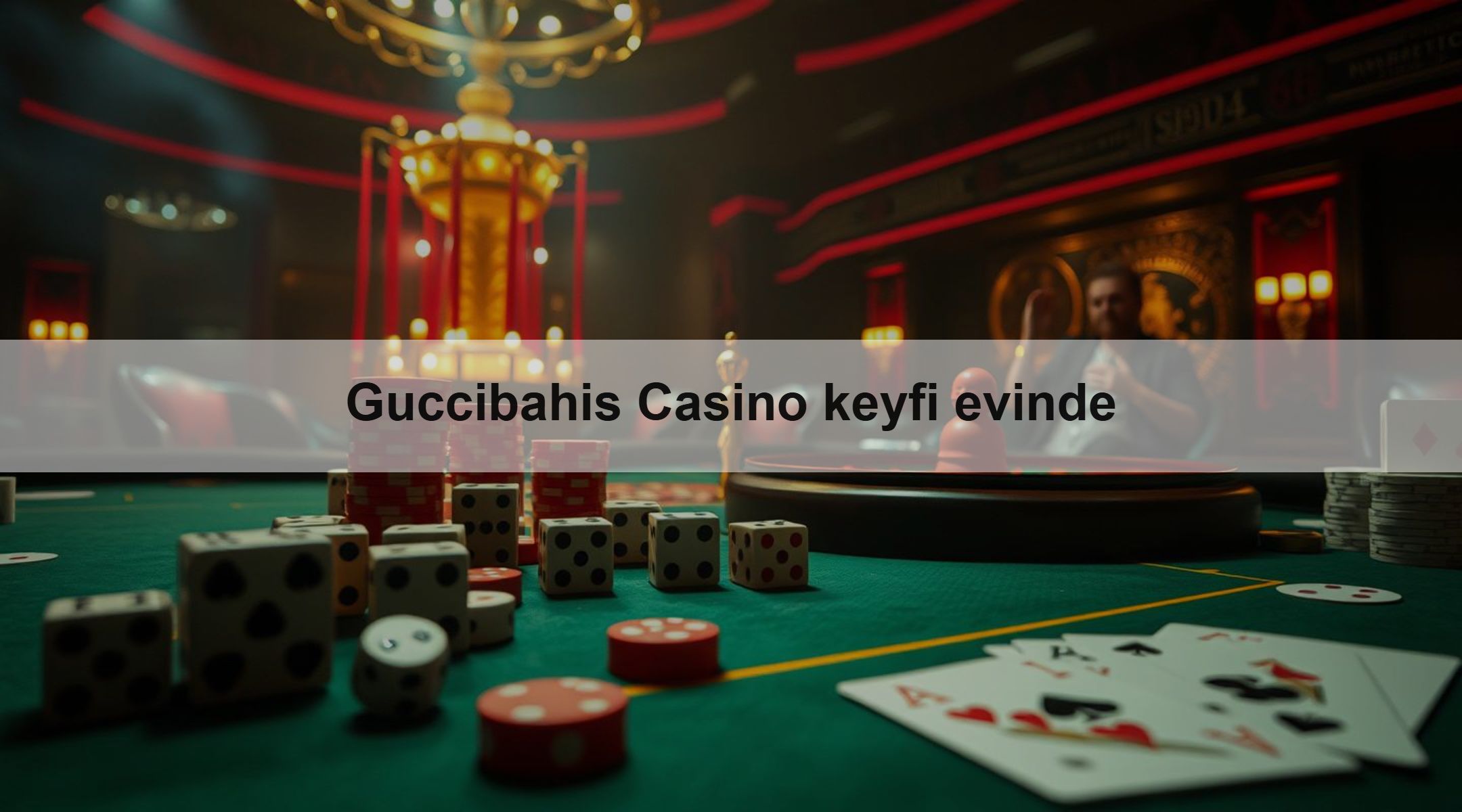 Guccibahis Casino keyfi evinde